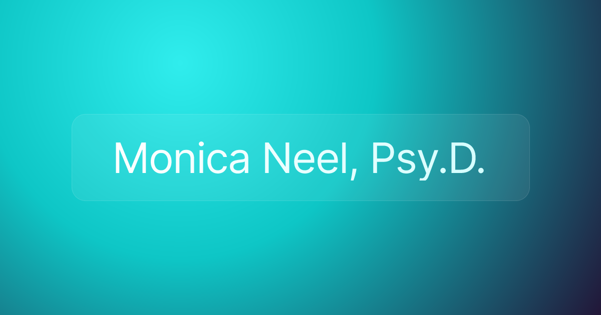Monica Neel, Psy.D.