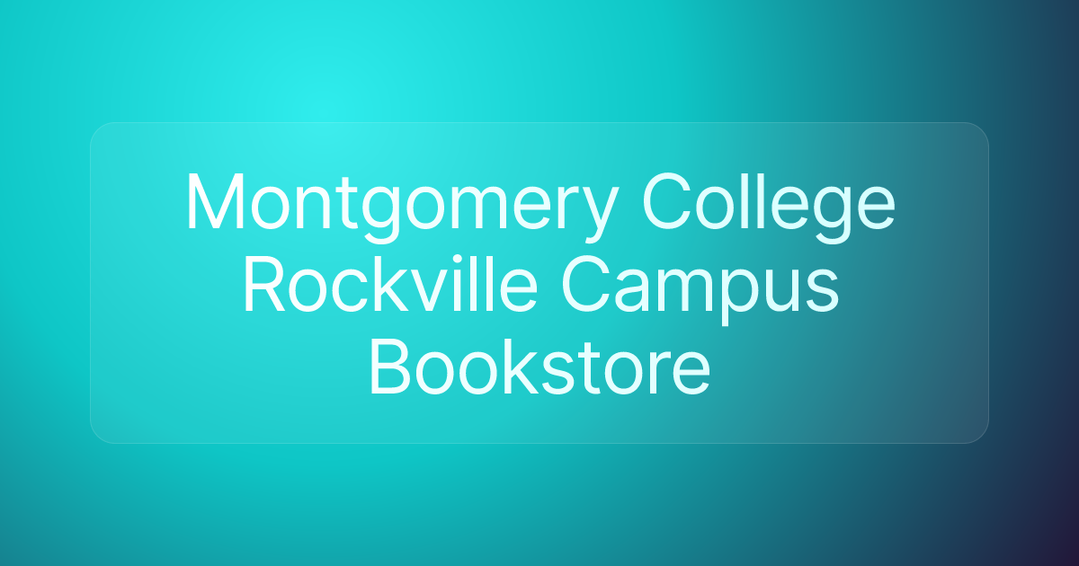 Montgomery College Rockville Campus Bookstore