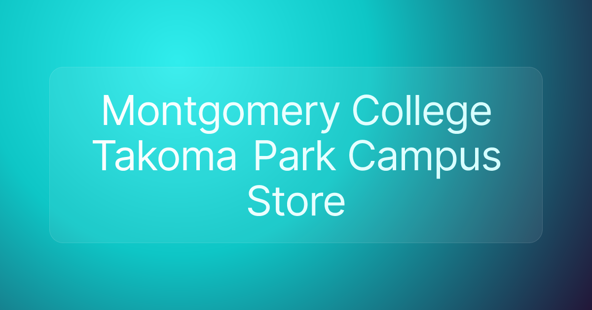 Montgomery College Takoma Park Campus Store