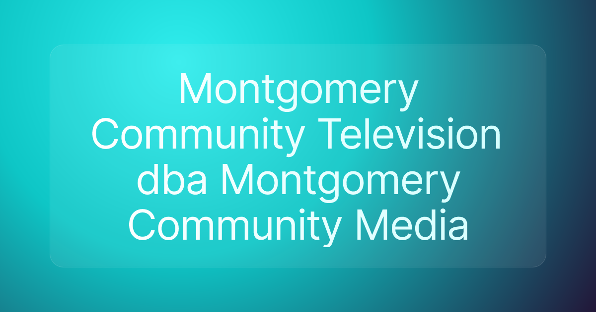 Montgomery Community Television dba Montgomery Community Media