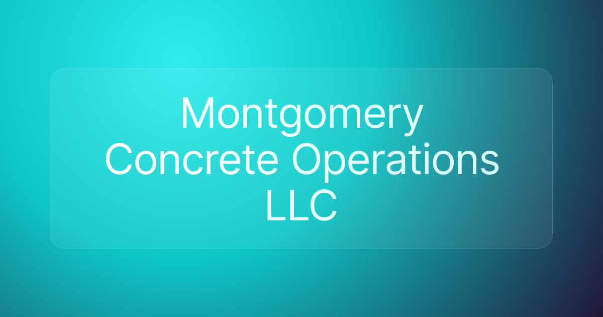 Montgomery Concrete Operations LLC