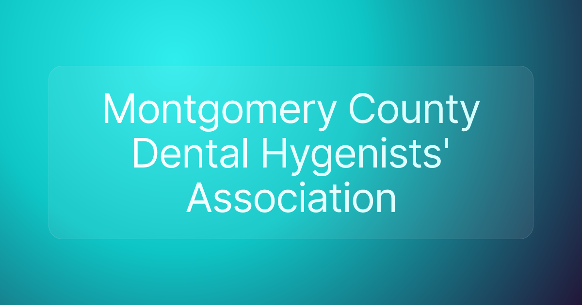 Montgomery County Dental Hygenists' Association