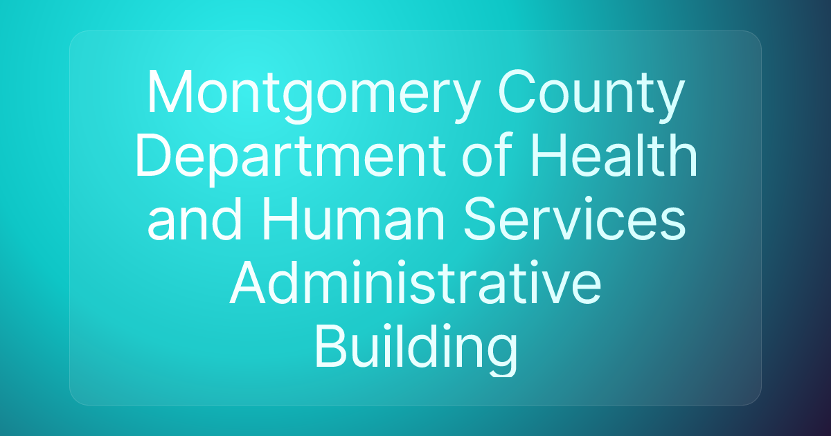 Montgomery County Department of Health and Human Services Administrative Building