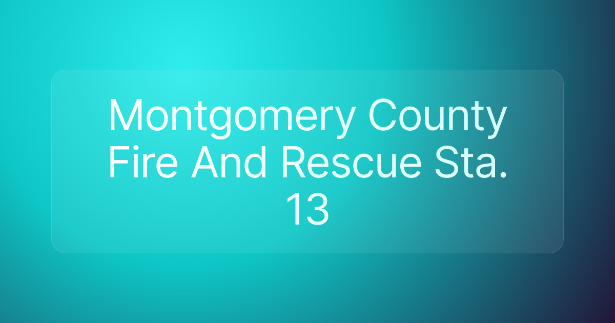 Montgomery County Fire And Rescue Sta. 13