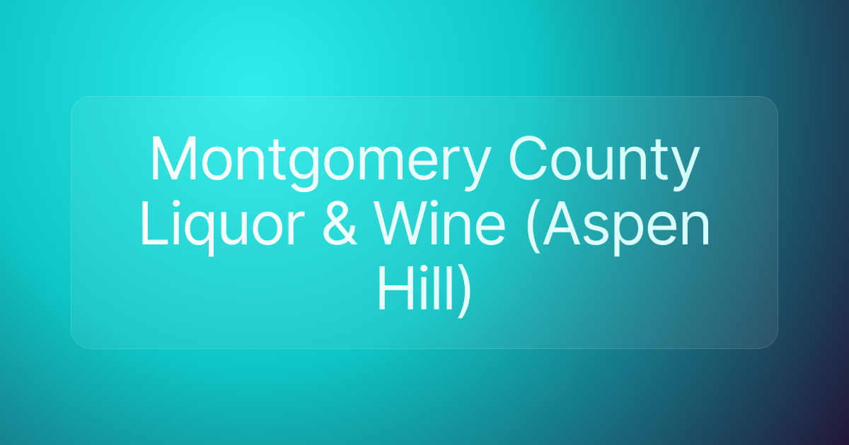 Montgomery County Liquor & Wine (Aspen Hill)