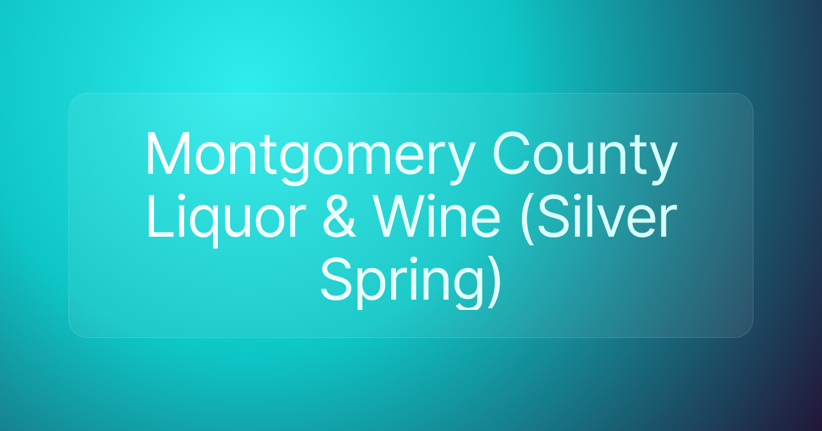 Montgomery County Liquor & Wine (Silver Spring)