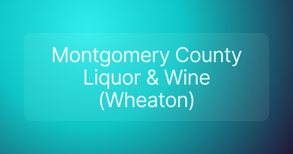 Montgomery County Liquor & Wine (Wheaton)