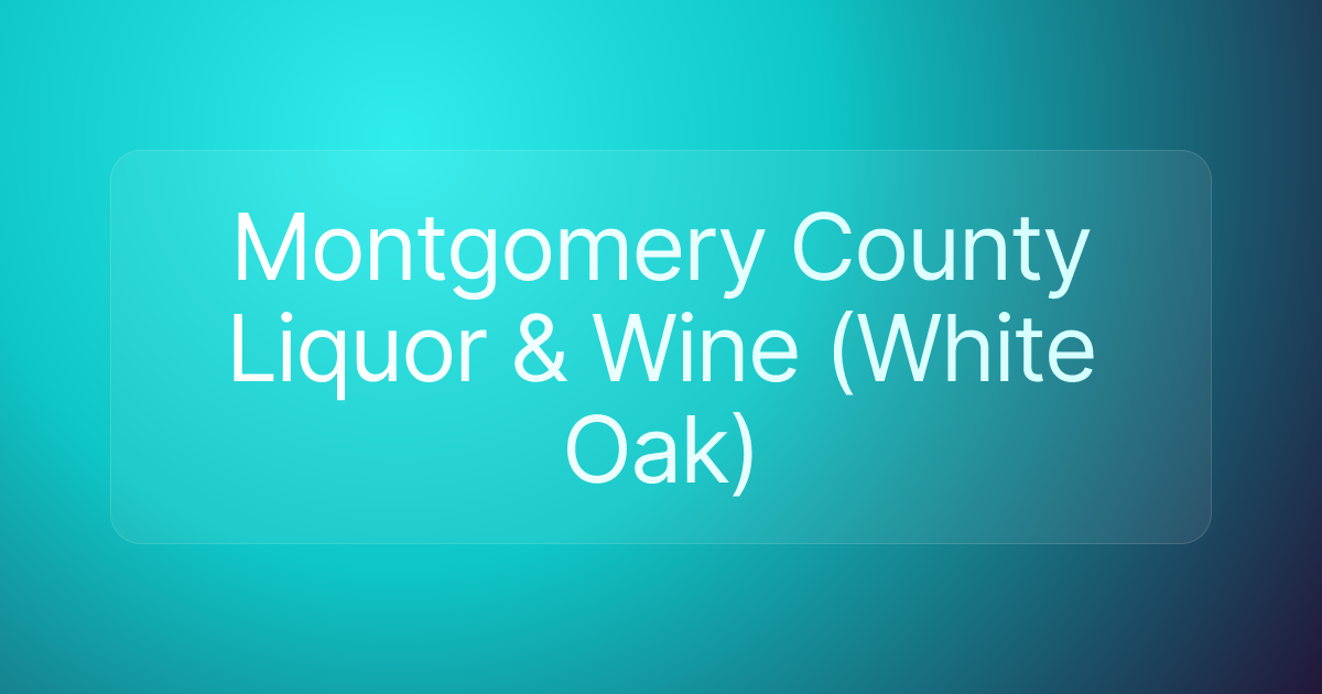 Montgomery County Liquor & Wine (White Oak)