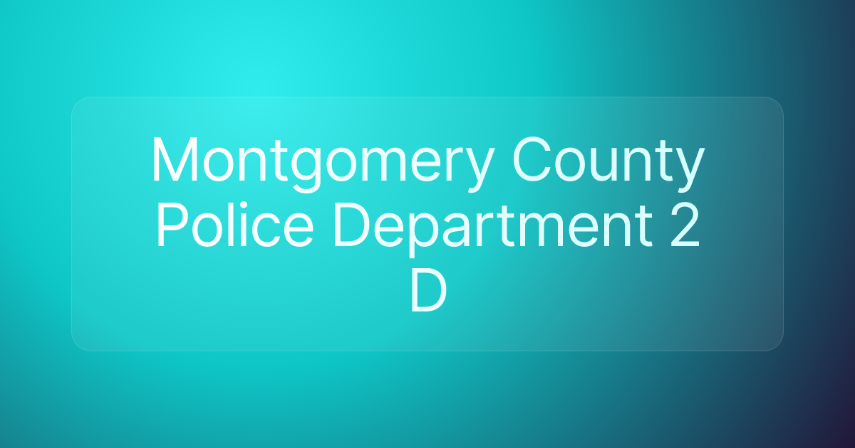 Montgomery County Police Department 2 D