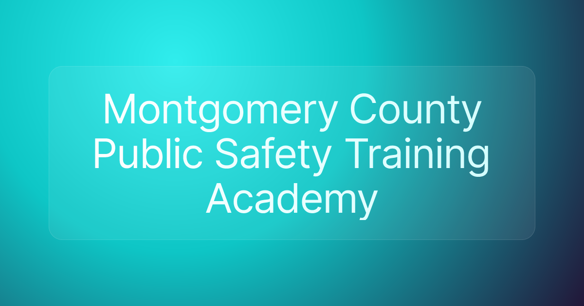 Montgomery County Public Safety Training Academy