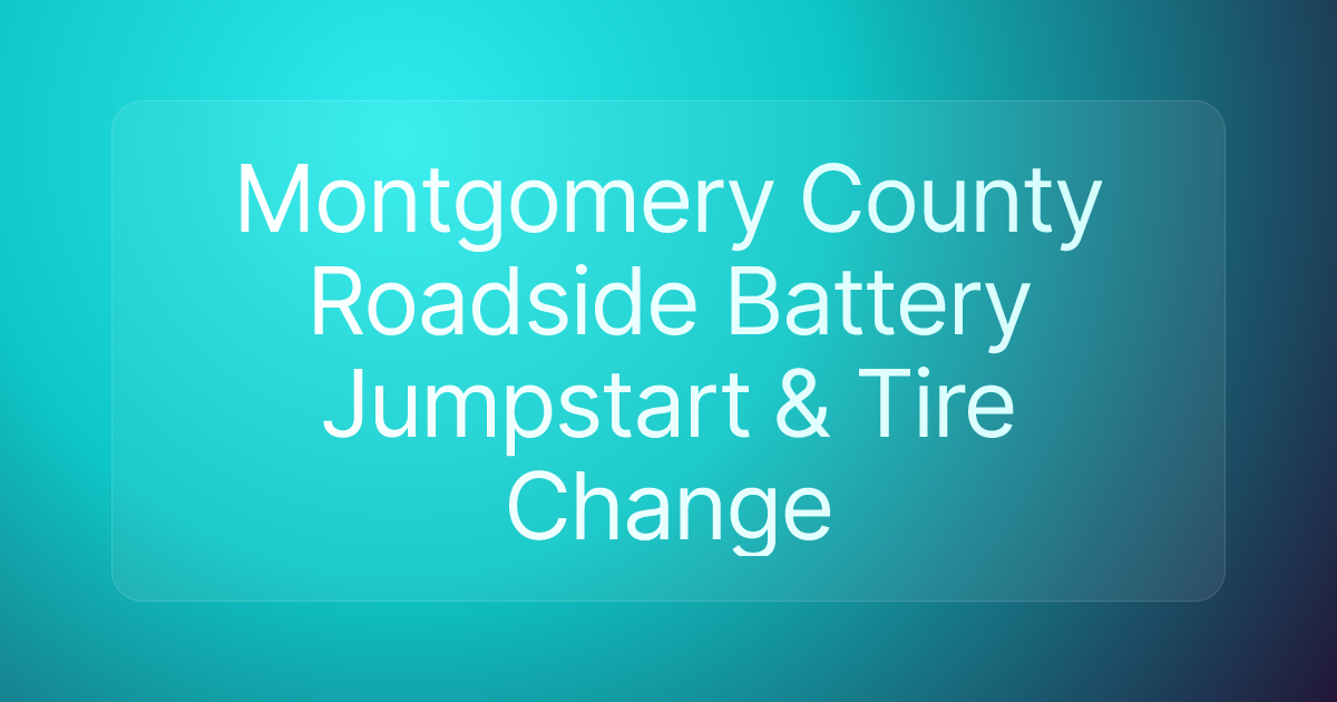 Montgomery County Roadside Battery Jumpstart & Tire Change