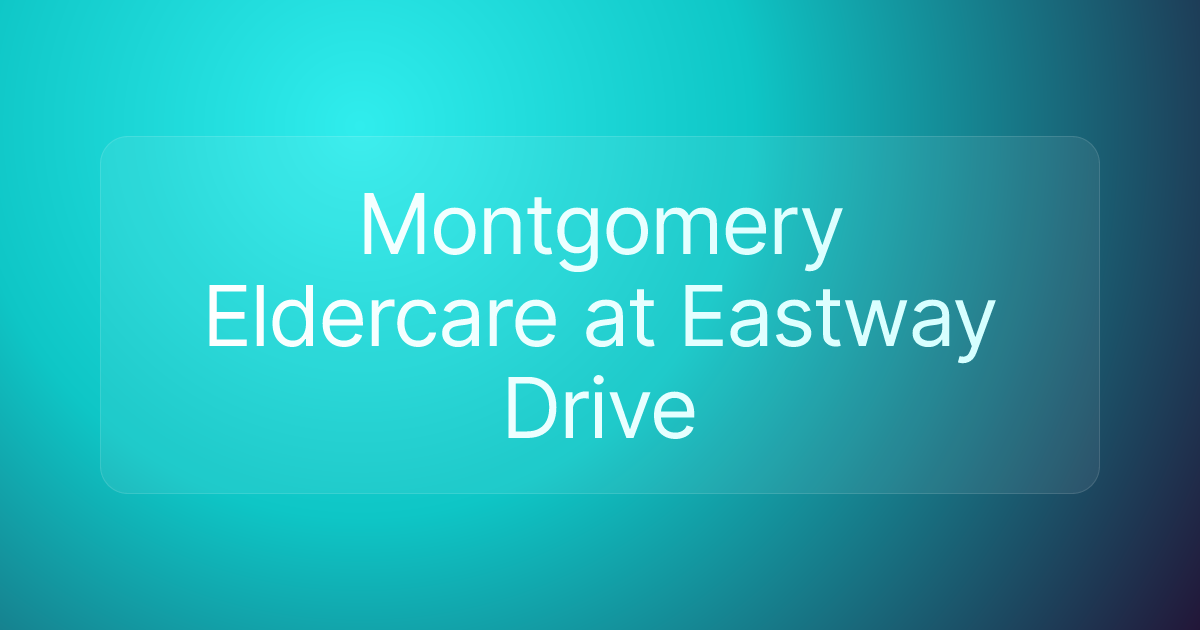 Montgomery Eldercare at Eastway Drive