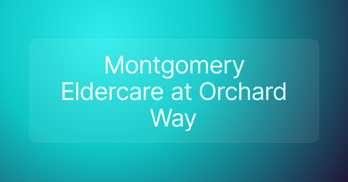 Montgomery Eldercare at Orchard Way