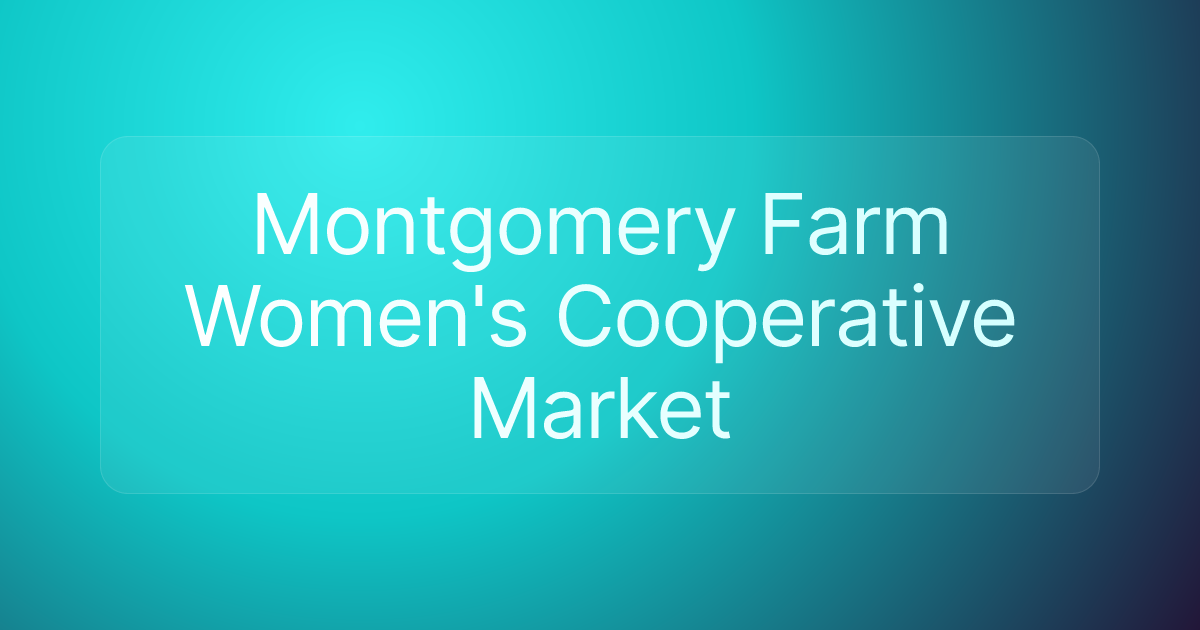 Montgomery Farm Women's Cooperative Market