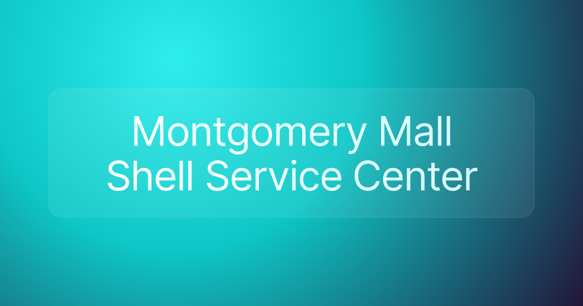 Montgomery Mall Shell Service Center