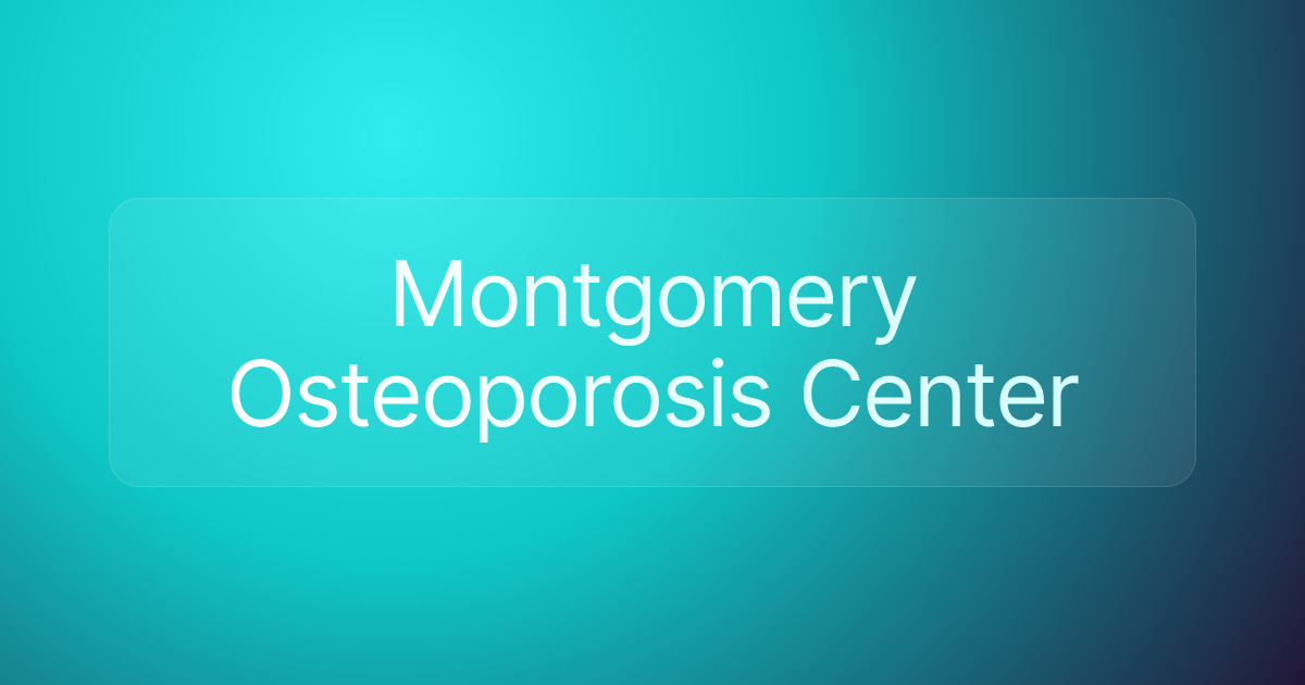 Montgomery Osteoporosis Center