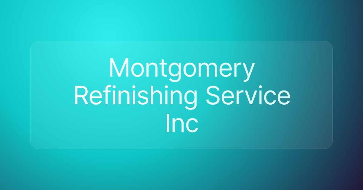 Montgomery Refinishing Service Inc