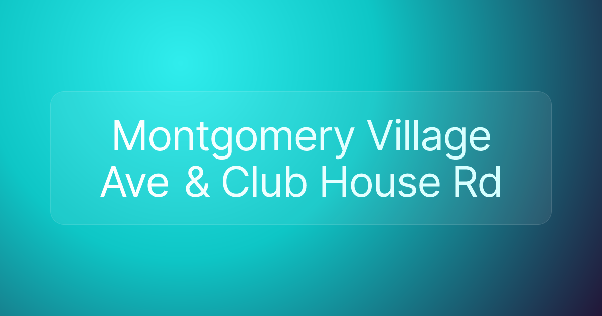 Montgomery Village Ave & Club House Rd