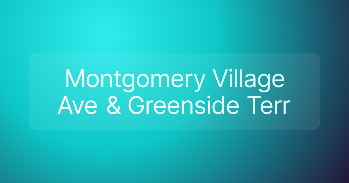 Montgomery Village Ave & Greenside Terr