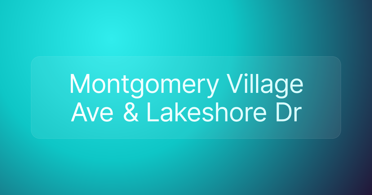 Montgomery Village Ave & Lakeshore Dr