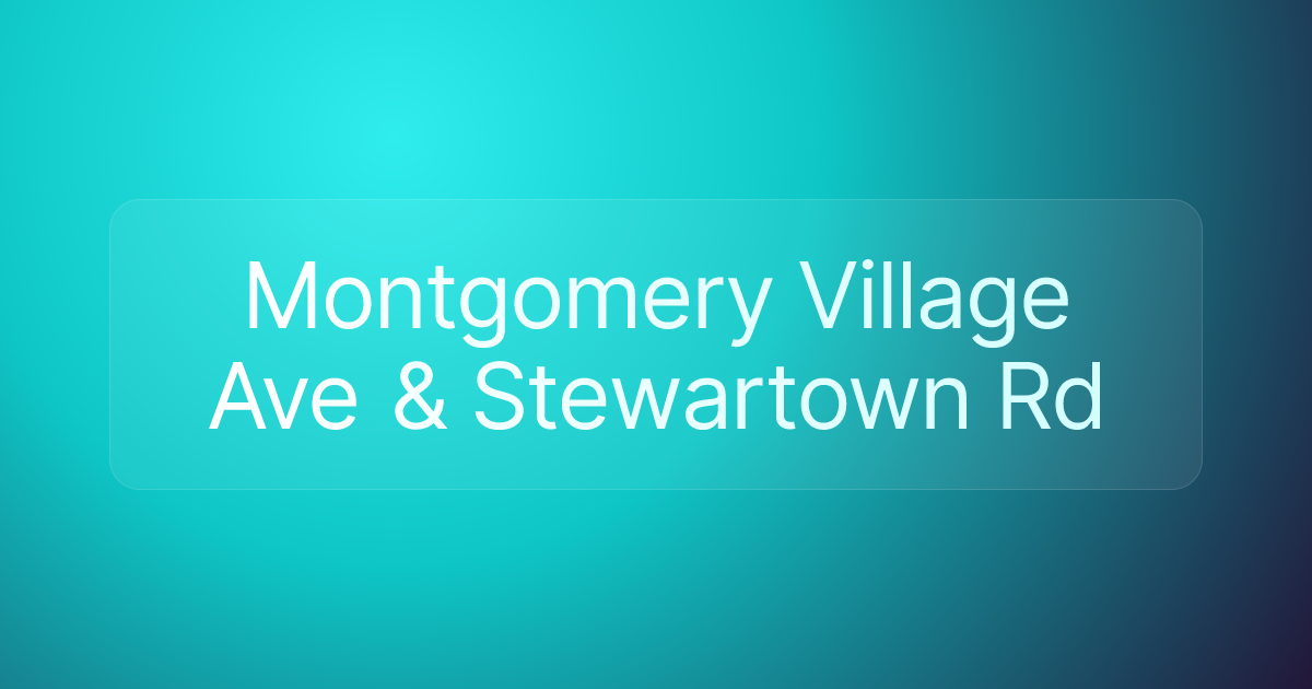 Montgomery Village Ave & Stewartown Rd
