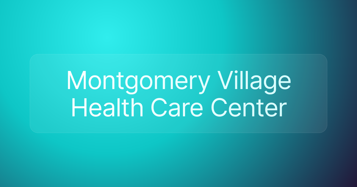 Montgomery Village Health Care Center