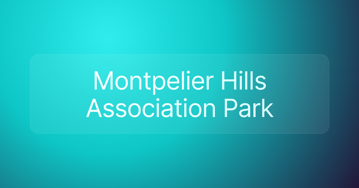 Montpelier Hills Association Park