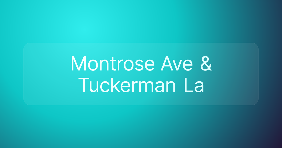 Montrose Ave & Tuckerman La