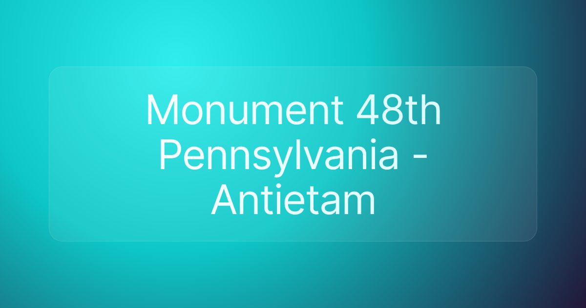 Monument 48th Pennsylvania - Antietam