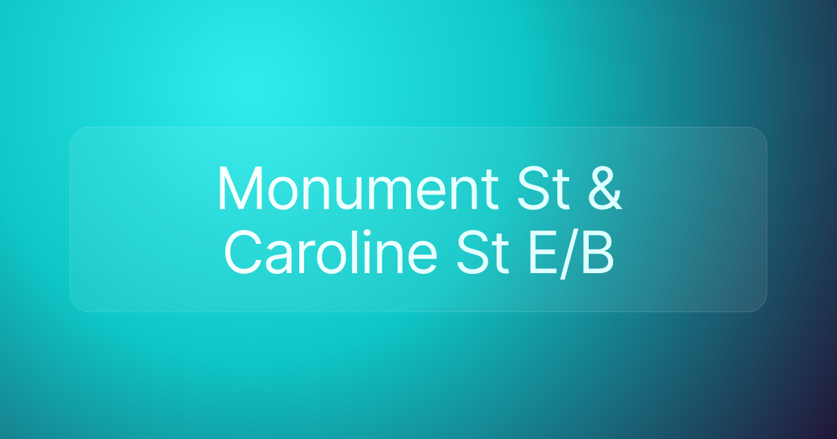 Monument St & Caroline St E/B