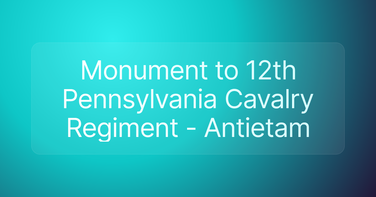Monument to 12th Pennsylvania Cavalry Regiment - Antietam