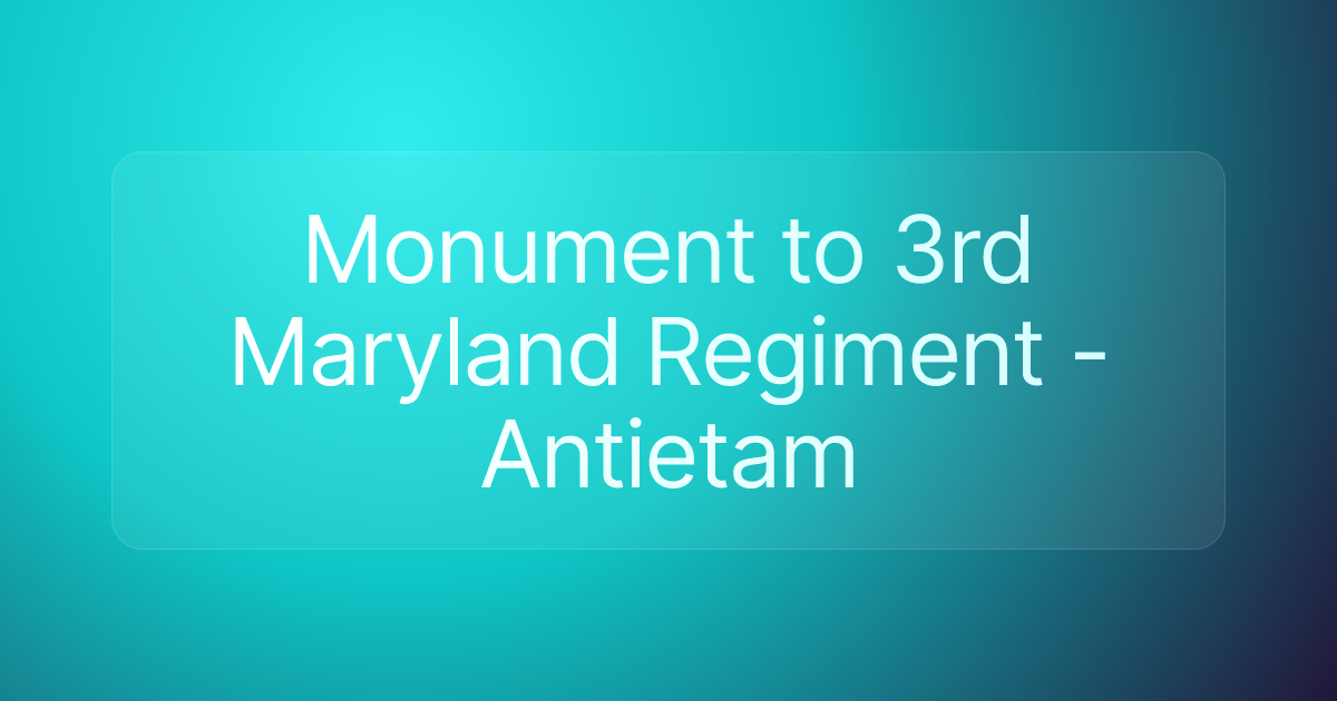 Monument to 3rd Maryland Regiment - Antietam