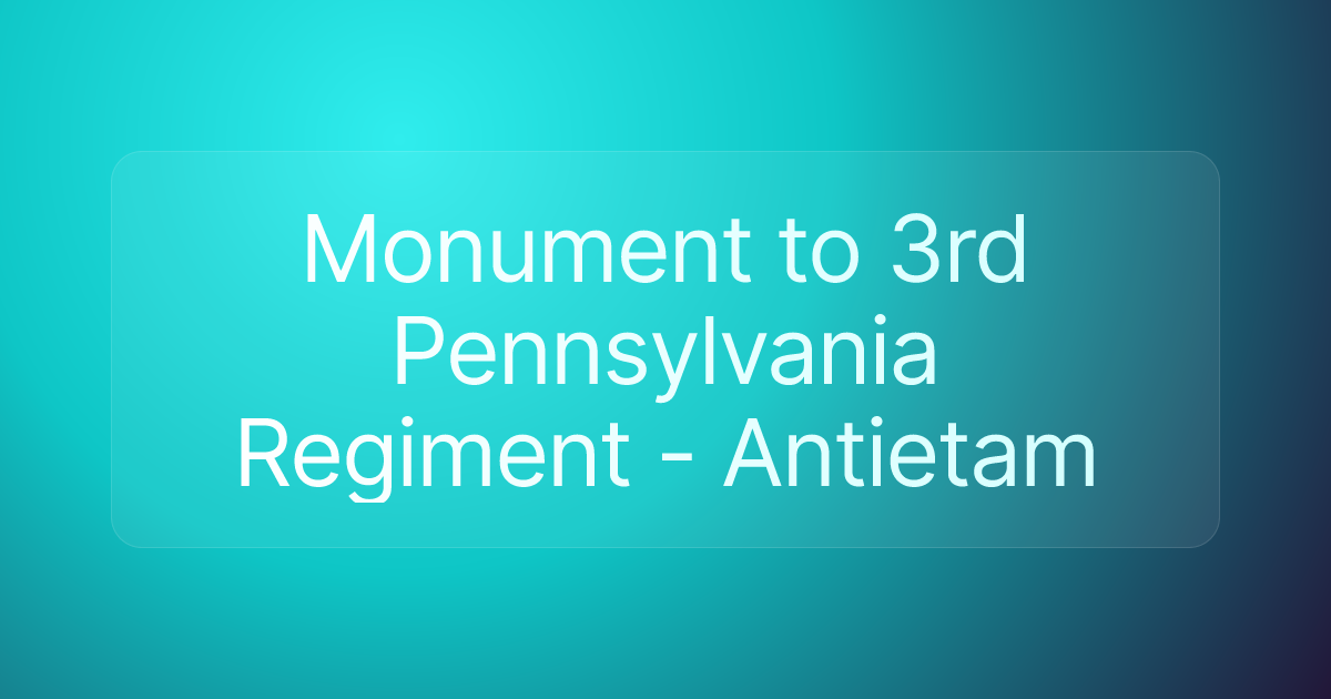 Monument to 3rd Pennsylvania Regiment - Antietam