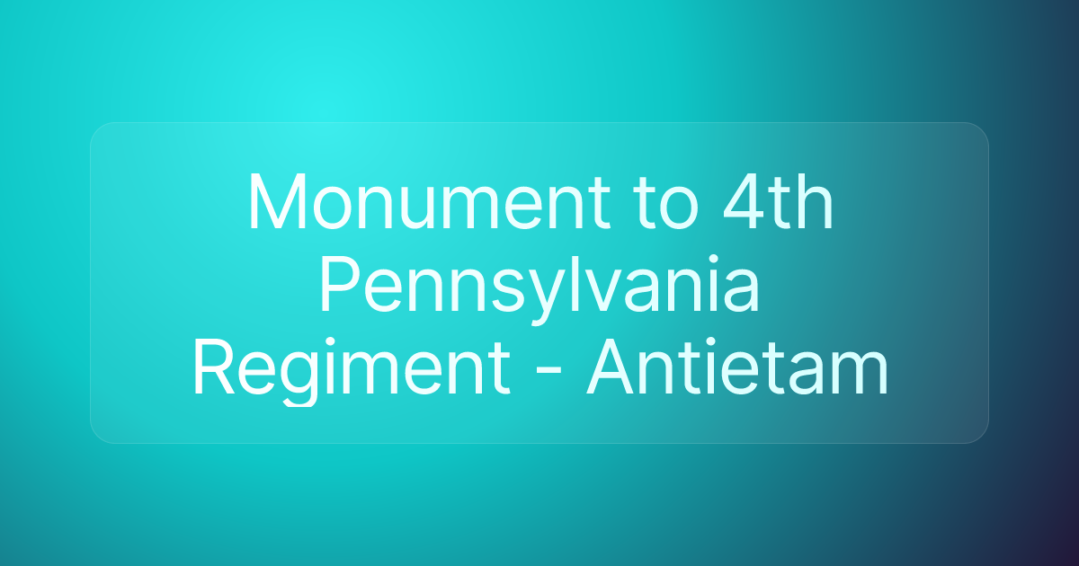 Monument to 4th Pennsylvania Regiment - Antietam