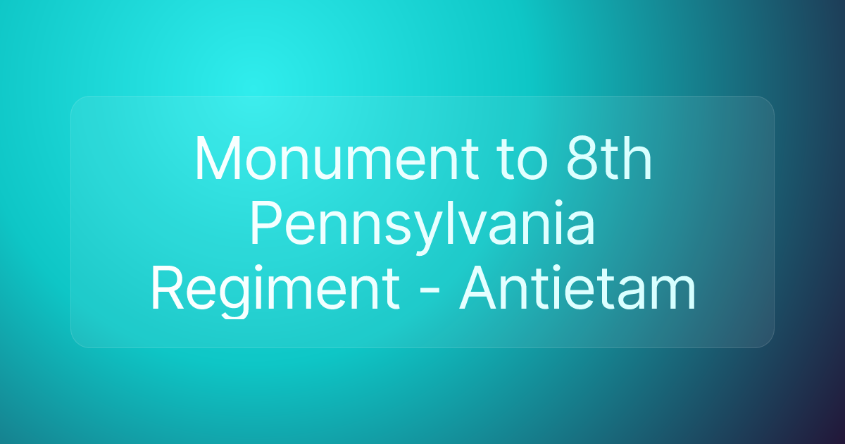 Monument to 8th Pennsylvania Regiment - Antietam