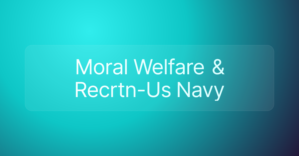 Moral Welfare & Recrtn-Us Navy