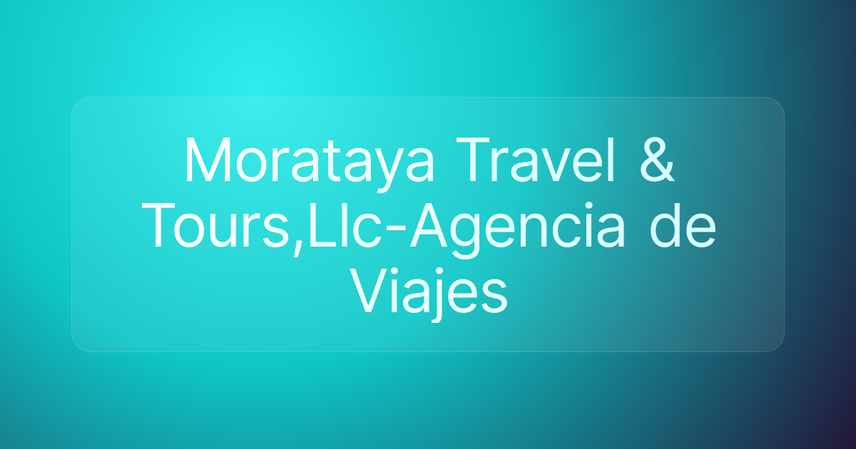 Morataya Travel & Tours,Llc-Agencia de Viajes