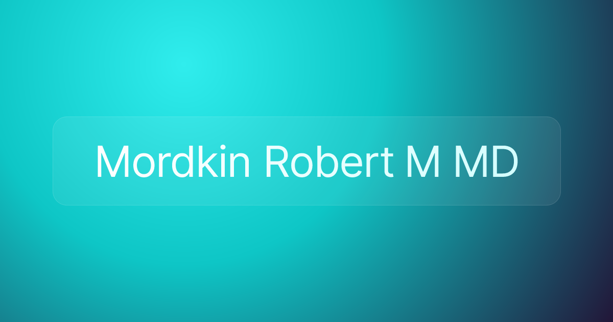 Mordkin Robert M MD