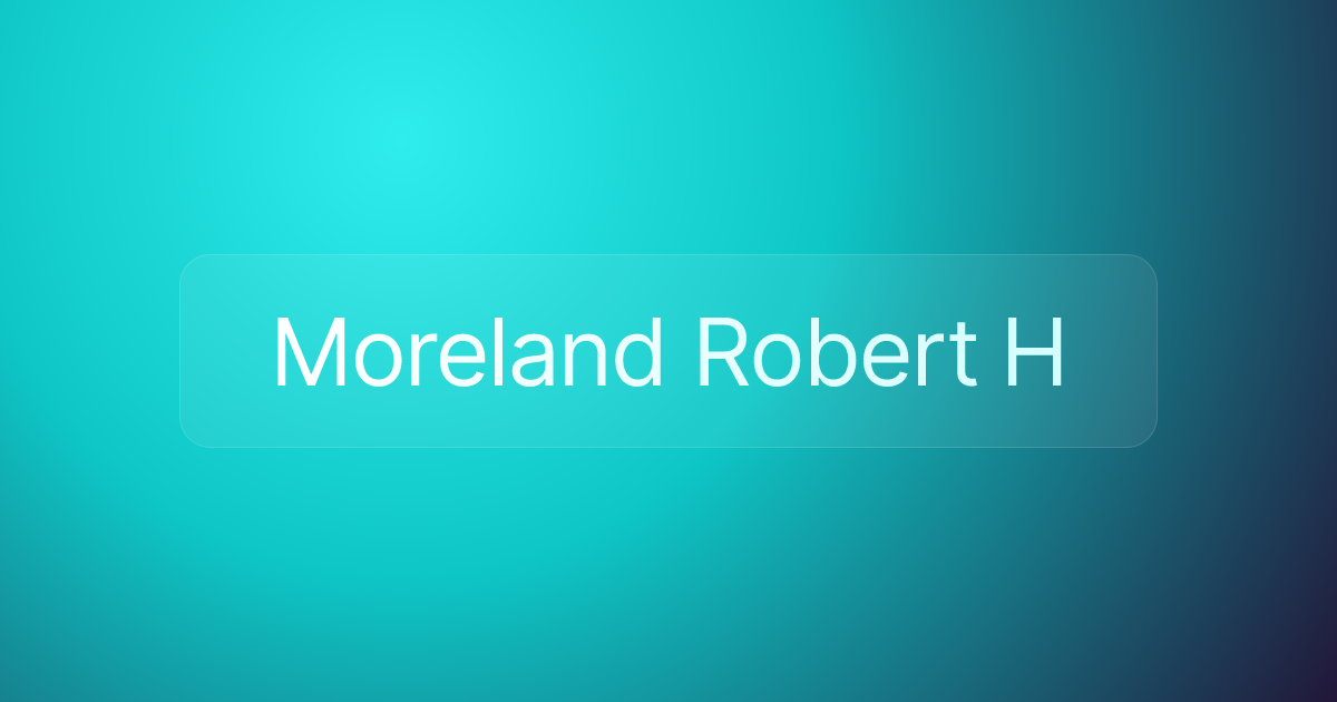Moreland Robert H