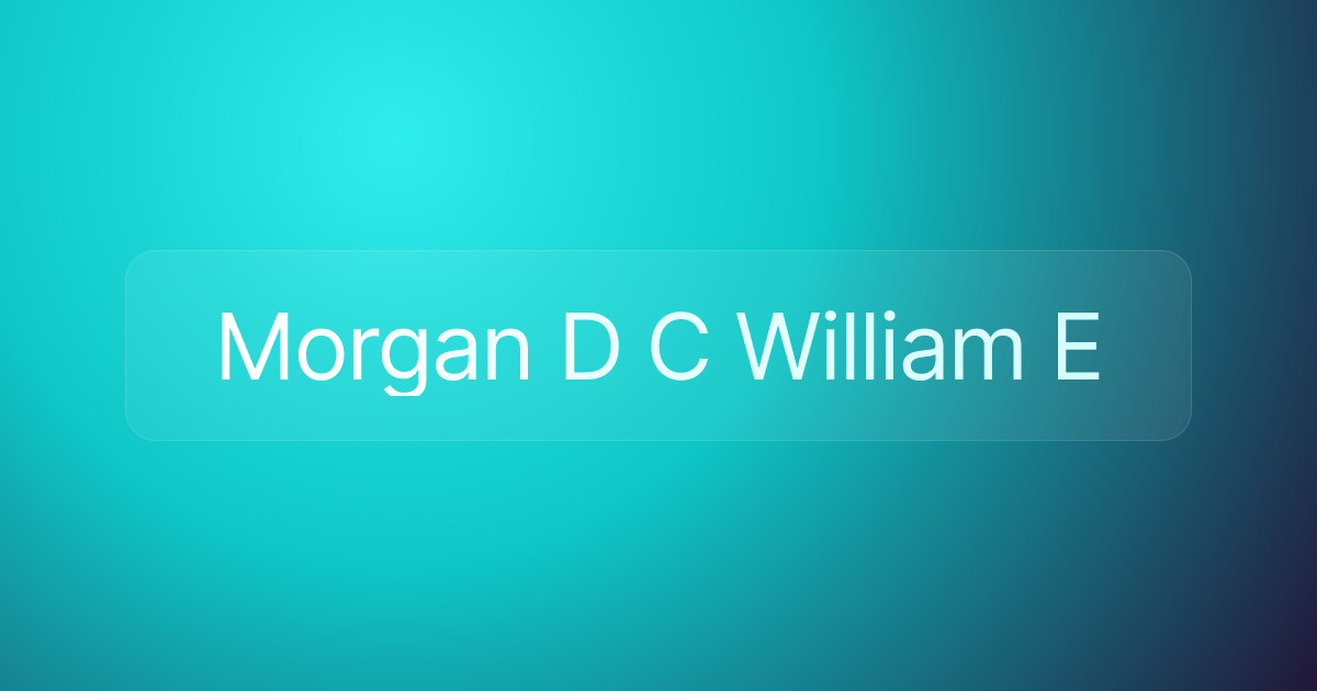 Morgan D C William E