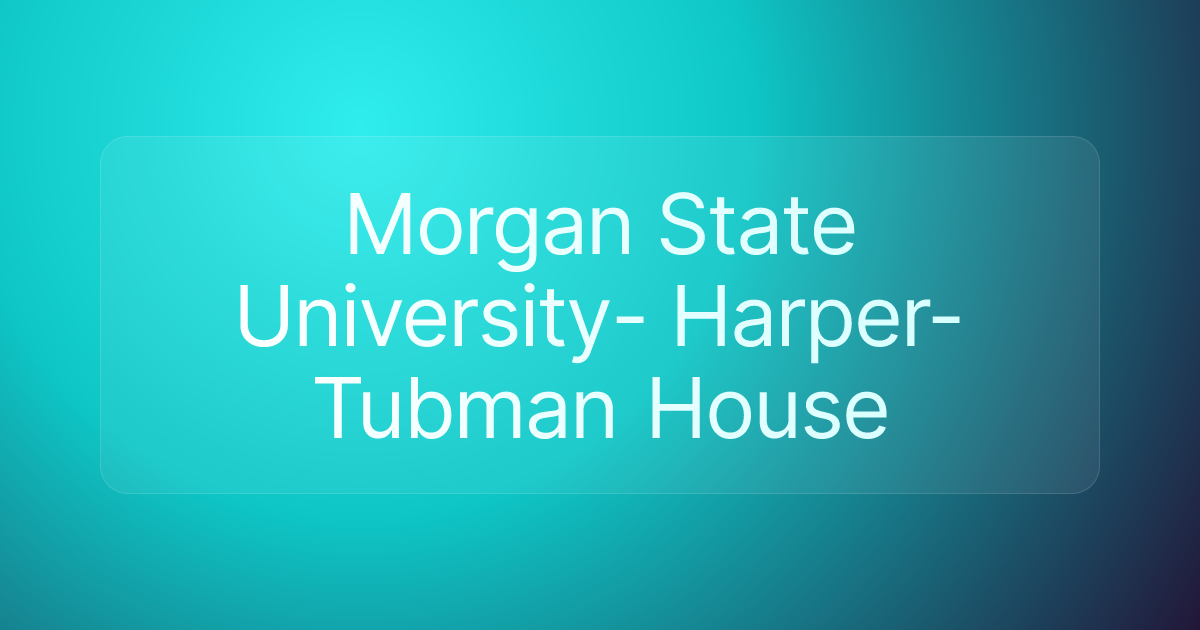 Morgan State University- Harper-Tubman House