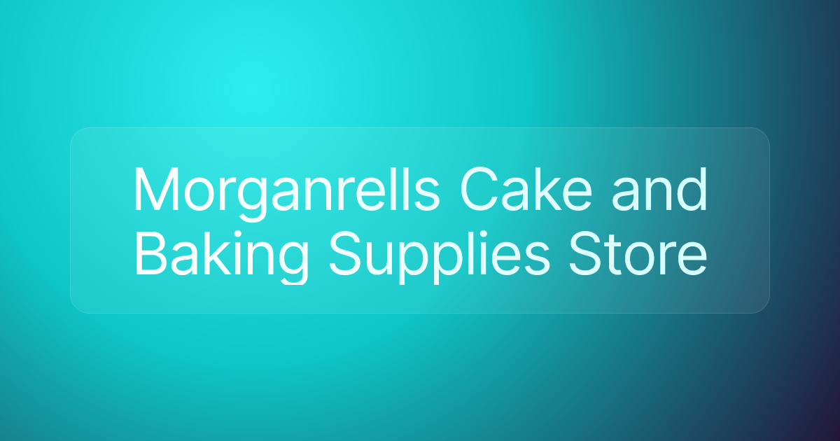 Morganrells Cake and Baking Supplies Store