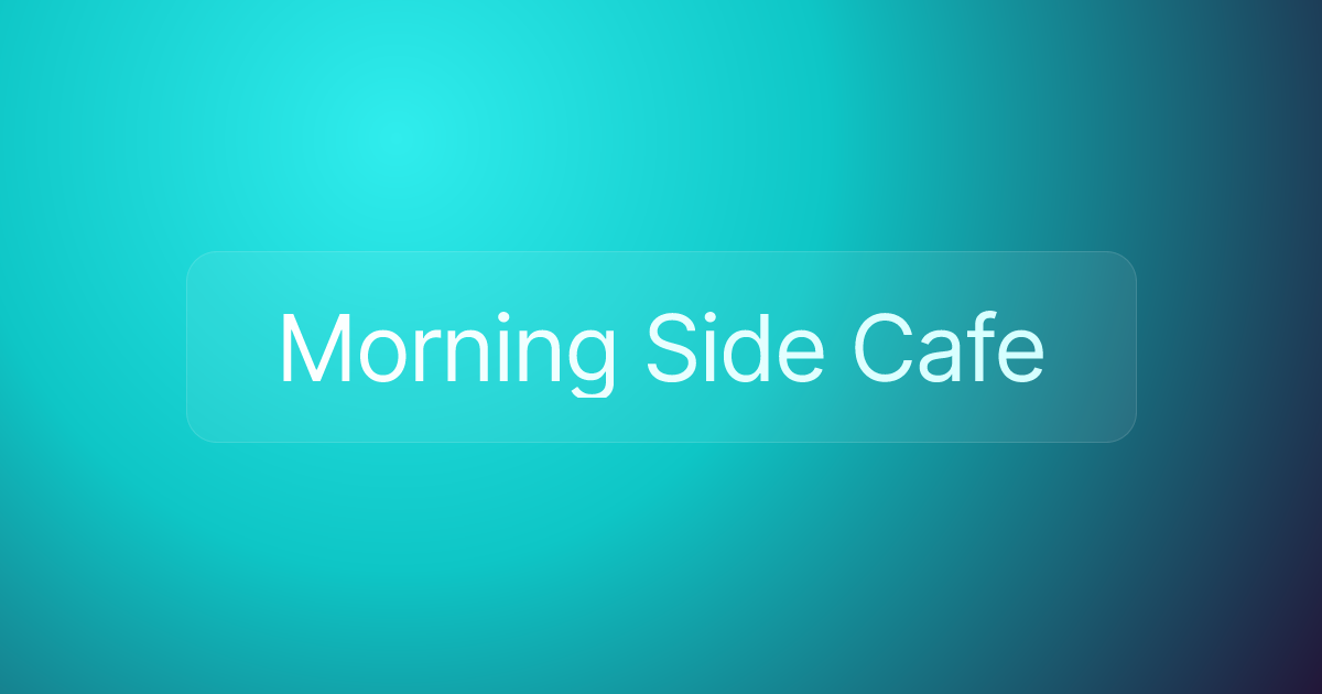 Morning Side Cafe