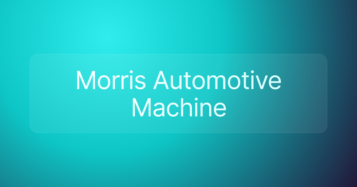 Morris Automotive Machine
