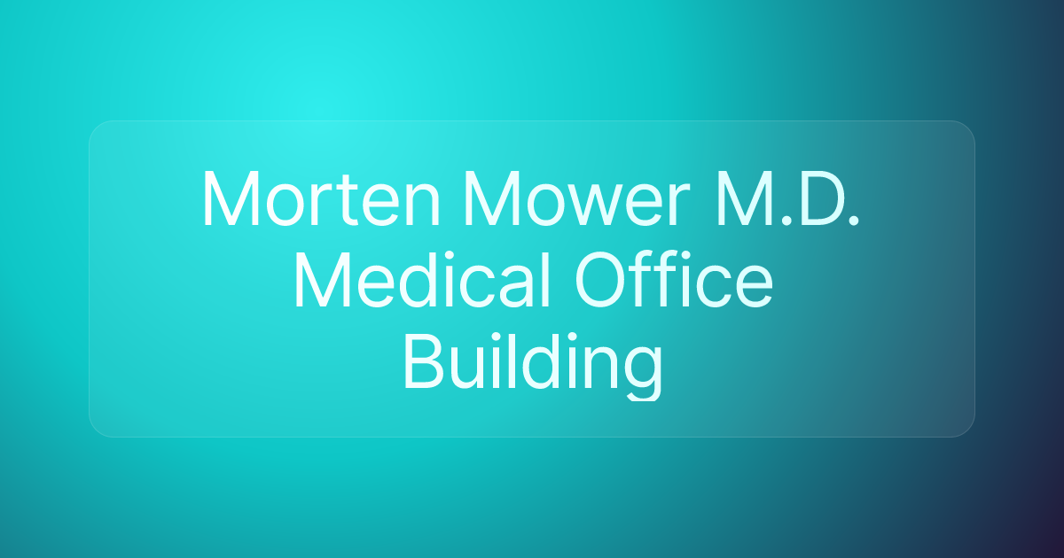 Morten Mower M.D. Medical Office Building
