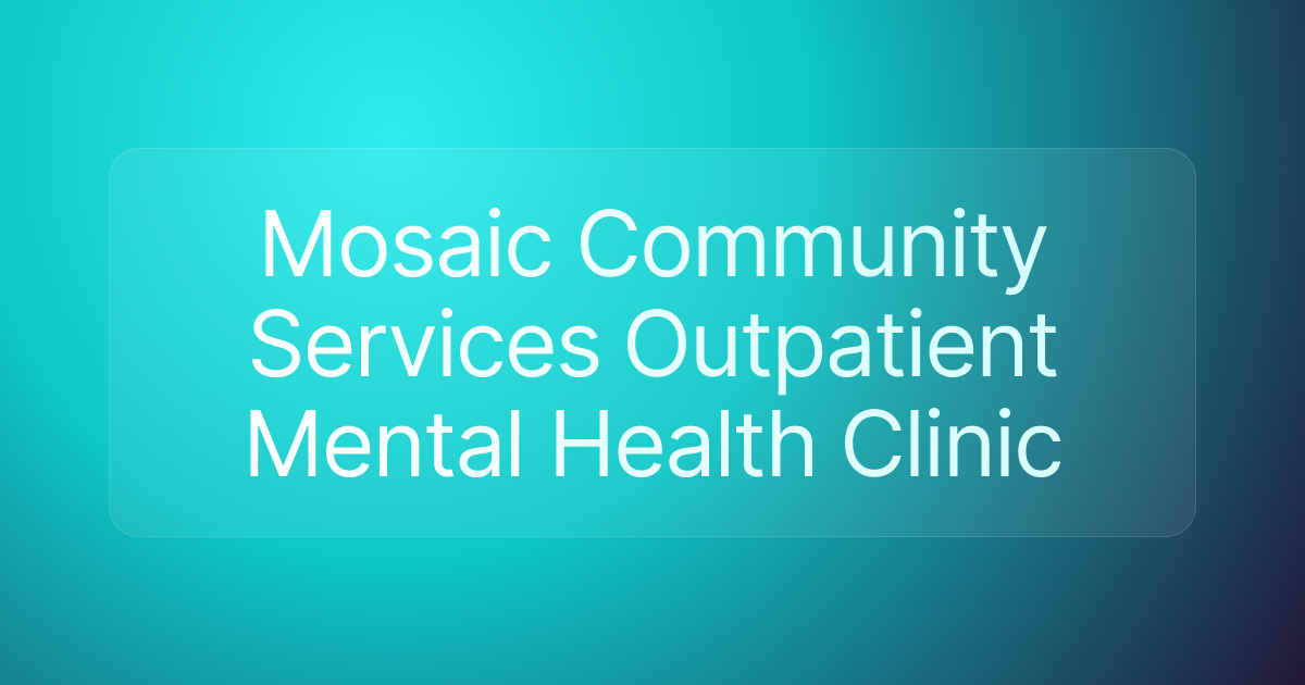 Mosaic Community Services Outpatient Mental Health Clinic