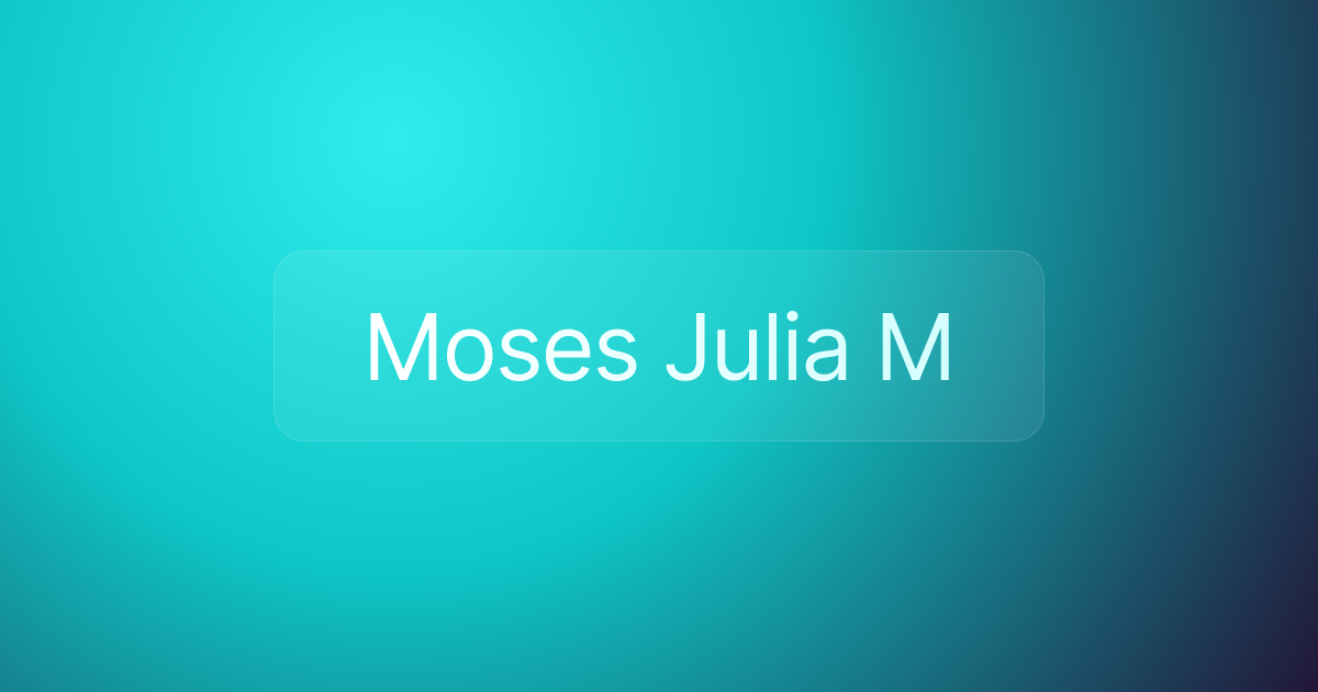 Moses Julia M