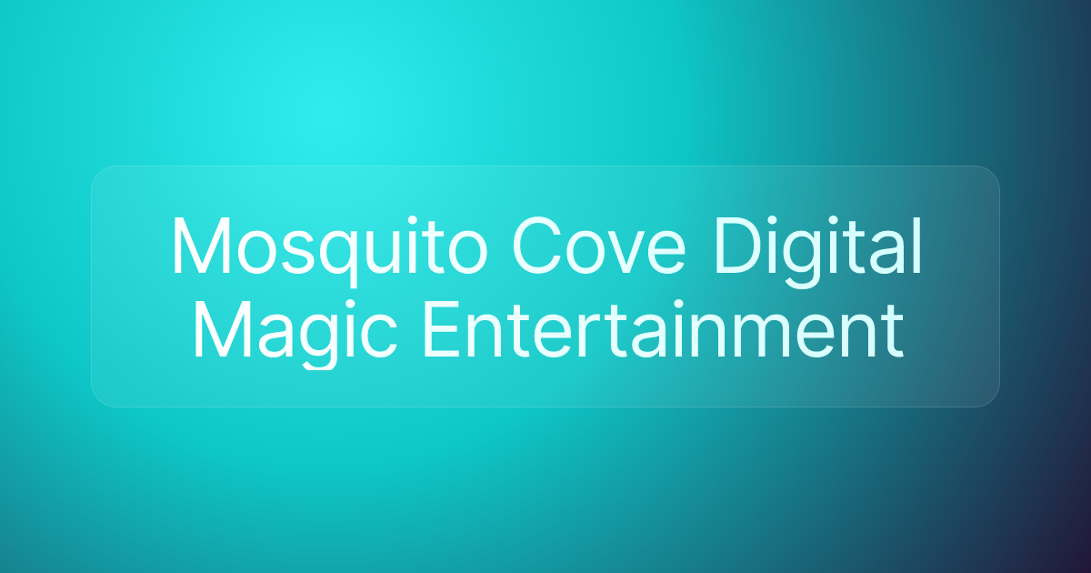 Mosquito Cove Digital Magic Entertainment