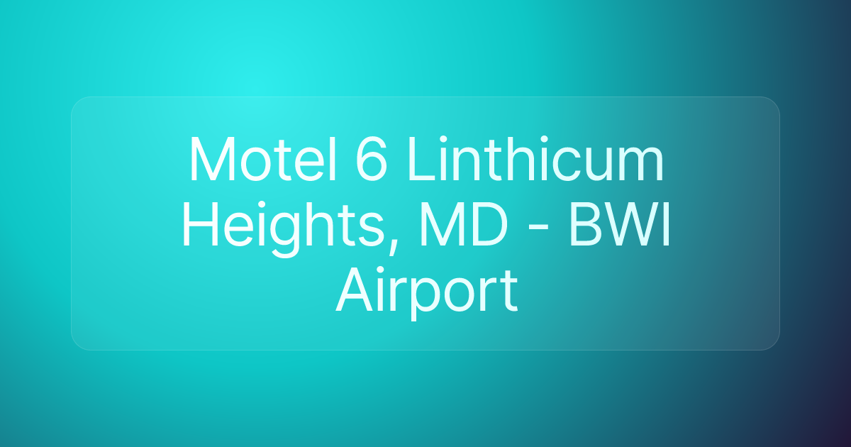 Motel 6 Linthicum Heights, MD - BWI Airport