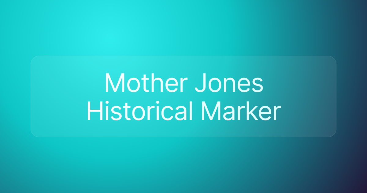 Mother Jones Historical Marker